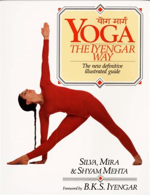  Yoga: The Iyengar Way - A Journey Through Body and Spirit